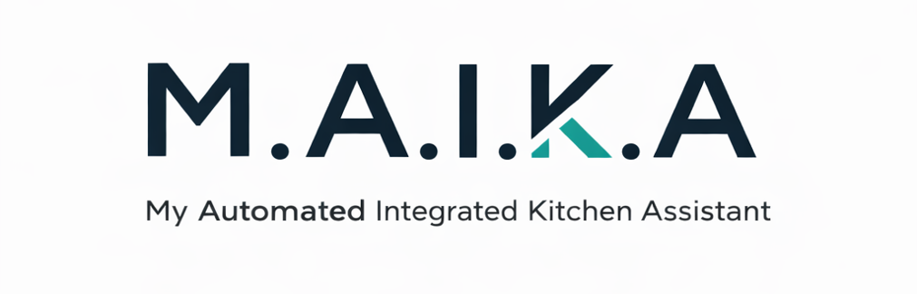 M.A.I.K.A. — My Automated Integrated Kitchen Assistant